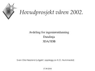 Hovudprosjekt våren 2002.