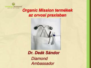 Organic Mission termékek az orvosi praxisban