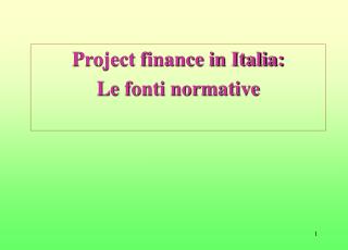 Project finance in Italia: Le fonti normative