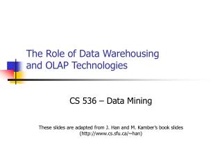 The Role of Data Warehousing and OLAP Technologies