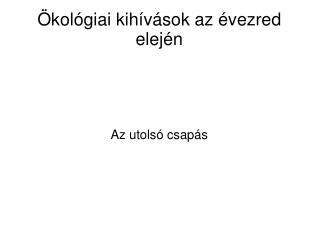 Ökológiai kihívások az évezred elején