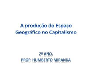 A produção do Espaço Geográfico no Capitalismo