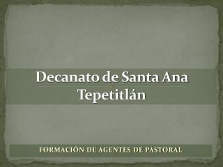 Decanato de Santa Ana Tepetitlán