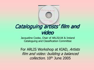 Cataloguing artists’ film and video