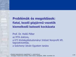 Problémák és megoldások: fiatal, kezdő gépjármű-vezetők kiemelkedő baleseti kockázata