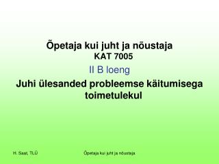 Õpetaja kui juht ja nõustaja KAT 7005 II B loeng