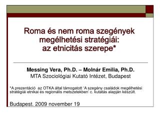 Roma és nem roma szegények megélhetési stratégiái: az etnicitás szerepe*