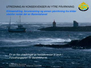 Forvaltningsplan Barentshavet Utredning av ytre påvirkning – høringsmøter oktober 2004