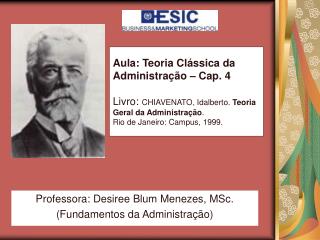 Professora: Desiree Blum Menezes, MSc. (Fundamentos da Administração)