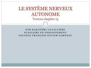 LE SYSTÈME NERVEUX AUTONOME Tortora chapitre 15