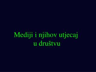 Mediji i njihov utjecaj u društvu