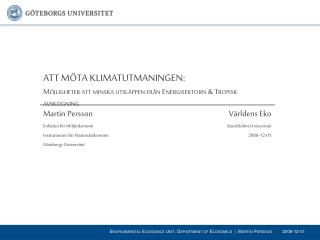 Martin Persson Enheten för Miljöekonomi Institutionen för Nationalekonomi Göteborgs Universitet
