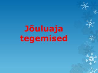 Jõuluaja tegemised