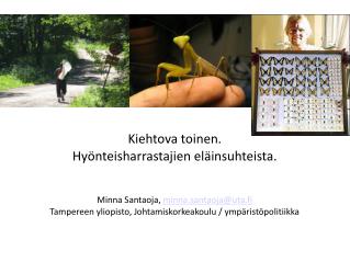 Kiehtova toinen. Hyönteisharrastajien eläinsuhteista. Minna Santaoja, minna.santaoja@uta.fi