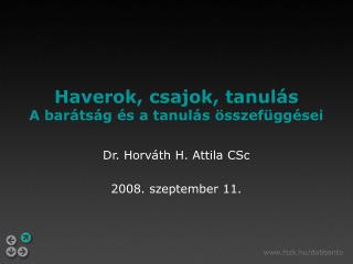 Haverok, csajok, tanulás A barátság és a tanulás összefüggései