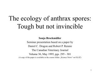 The ecology of anthrax spores: Tough but not invincible