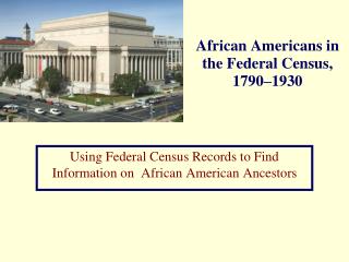 African Americans in the Federal Census, 1790 – 1930