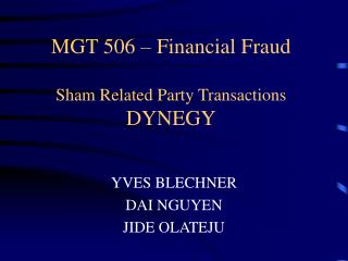 MGT 506 – Financial Fraud Sham Related Party Transactions DYNEGY