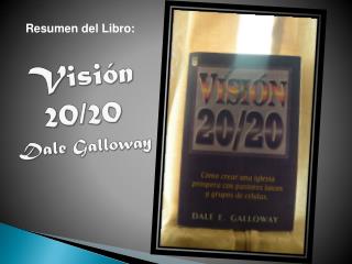 Visión 20/20 Dale Galloway