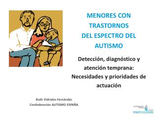 MENORES CON TRASTORNOS DEL ESPECTRO DEL AUTISMO Detección, diagnóstico y atención temprana: