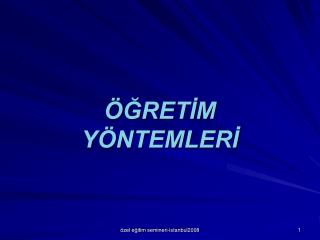 ÖĞRETİM YÖNTEMLERİ