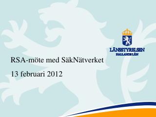 RSA-möte med SäkNätverket 13 februari 2012