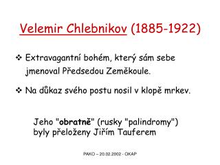 Velemir Chlebnikov (1885-1922)