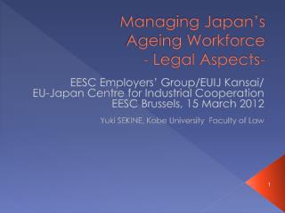 Managing Japan’s Ageing Workforce - Legal Aspects-