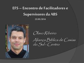 EFS – Encontro de Facilitadores e Supervisores da ABS 25/05/2014