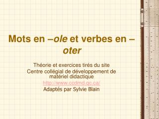 Mots en –ole et verbes en –oter