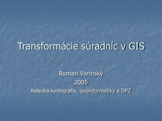 Transformácie súradníc v GIS