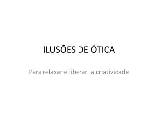 ILUSÕES DE ÓTICA