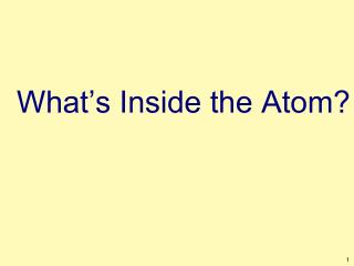 What’s Inside the Atom?