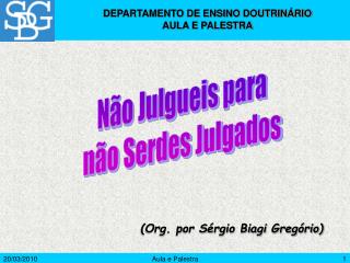 (Org. por Sérgio Biagi Gregório)
