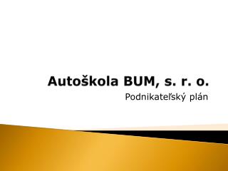 Autoškola BUM, s. r. o.