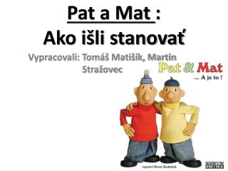 Pat a Mat : Ako išli stanovať