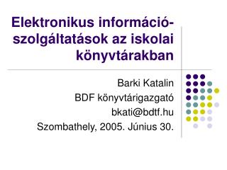 Elektronikus információ-szolgáltatások az iskolai könyvtárakban