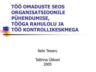 TÖÖ OMADUSTE SEOS ORGANISATSIOONILE PÜHENDUMISE, TÖÖGA RAHULOLU JA TÖÖ KONTROLLIKESKMEGA