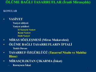 ÖLÜME BAĞLI TASARRUFLAR (İradi Mirasçılık)