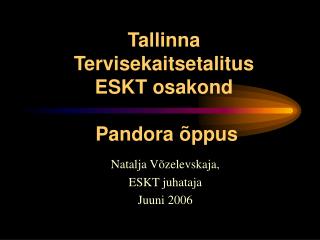 Tallinna Tervisekaitsetalitus E SKT osakond Pandora õppus