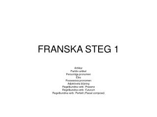 FRANSKA STEG 1