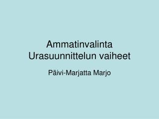 Ammatinvalinta Urasuunnittelun vaiheet