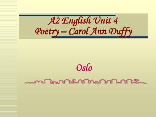 A2 English Unit 4 Poetry – Carol Ann Duffy