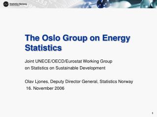 The Oslo Group on Energy Statistics