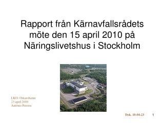 Rapport från Kärnavfallsrådets möte den 15 april 2010 på Näringslivetshus i Stockholm