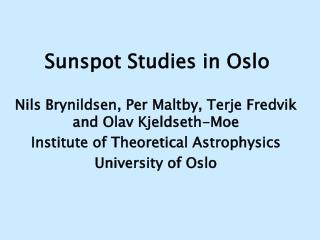 Sunspot Studies in Oslo
