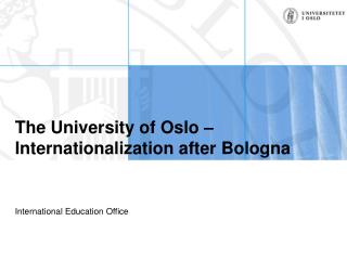 The University of Oslo – Internationalization after Bologna