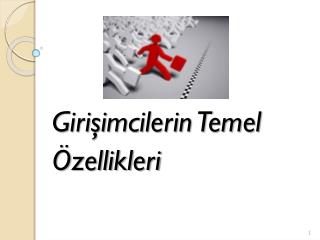 Girişimcilerin Temel Özellikleri