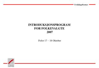 INTRODUKSJONSPROGRAM FOR FOLKEVALGTE 2007