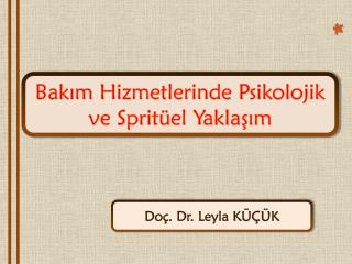 Bakım Hizmetlerinde Psikolojik ve Spritüel Yaklaşım